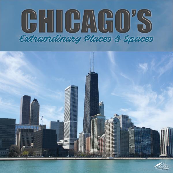 Image for event: Chicago's Extraordinary Places &amp; Spaces
